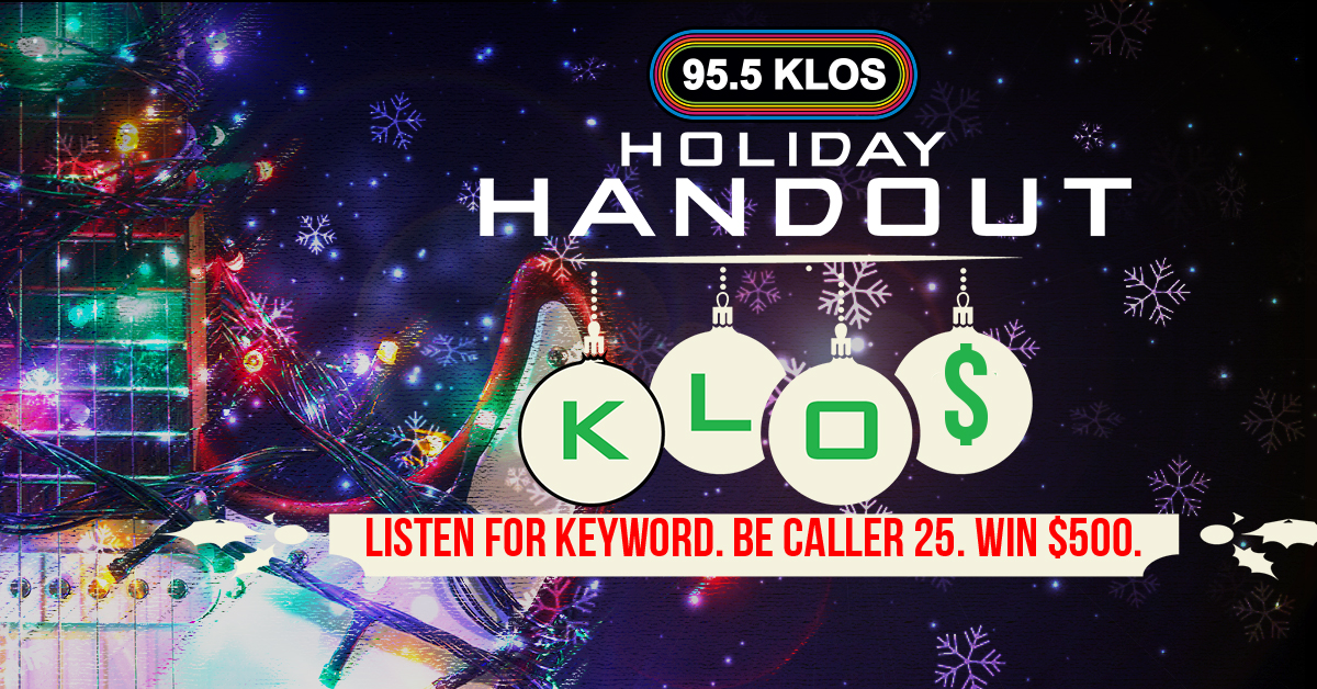 THE KLOS $500 HOLIDAY HANDOUT
