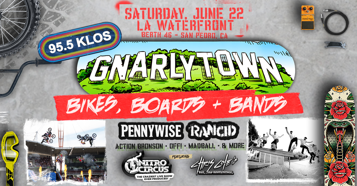 KLOS Presents Gnarlytown: Bikes, Boards, and Bands