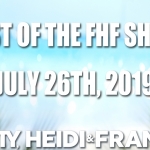 Best of the FHF Show on July 26th, 2019