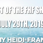 Best of the FHF Show on July 29th, 2019